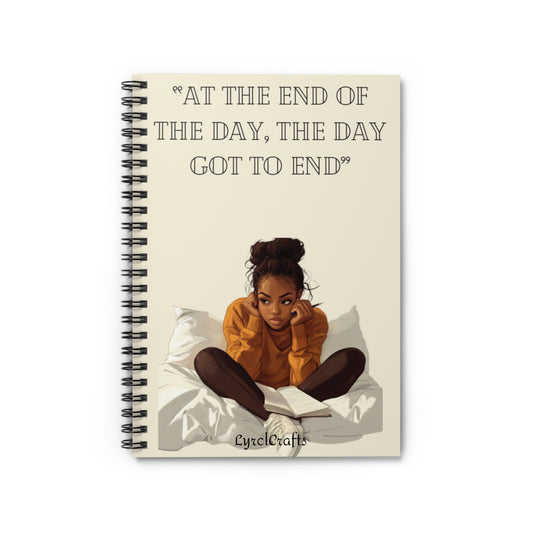 At the End of the Day Spiral Notebook - Ruled Line