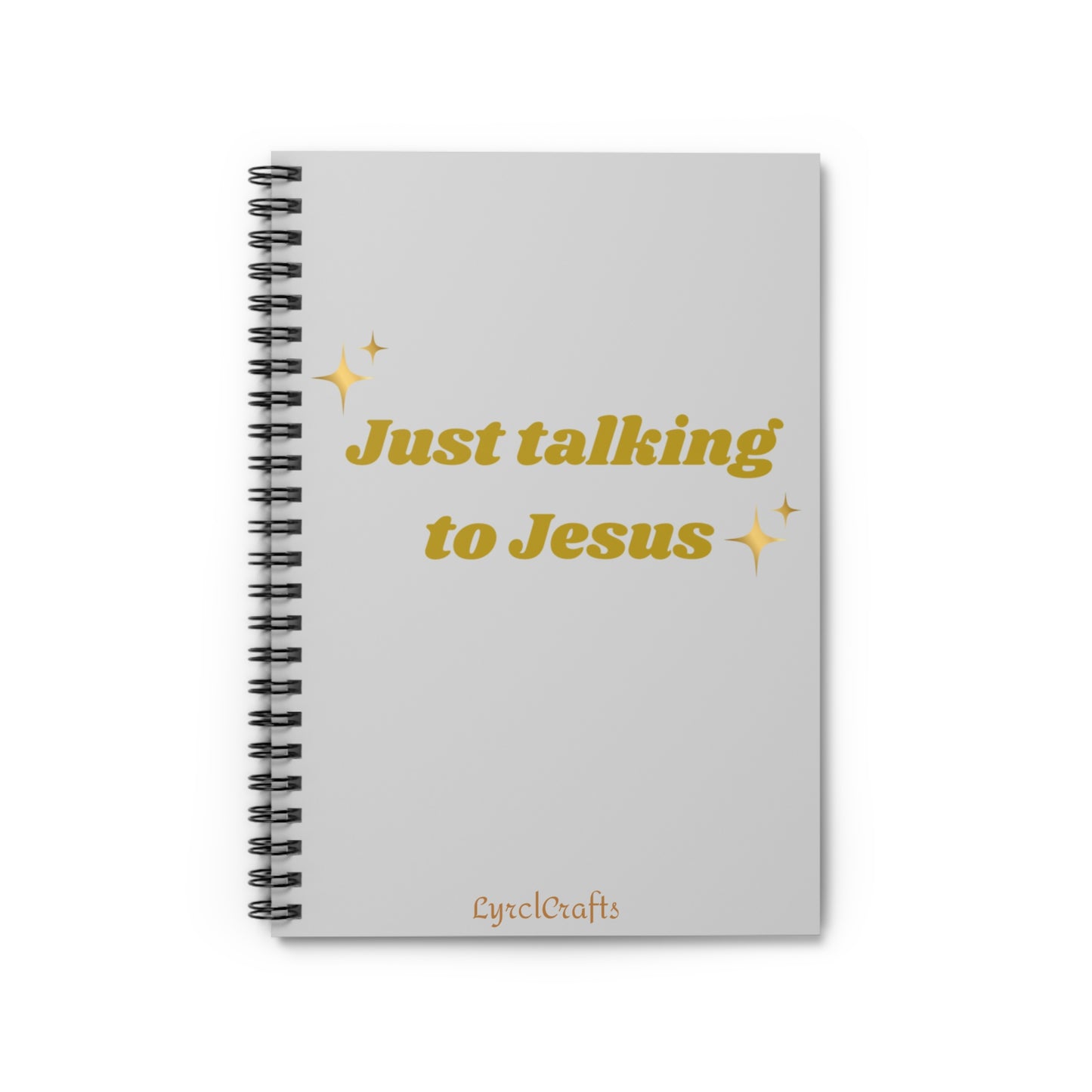 Just talking to Jesus Spiral Notebook - Ruled Line