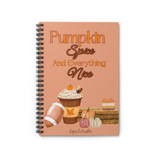 Pumpkin Spice and Everything Nice Spiral Notebook - Ruled Line