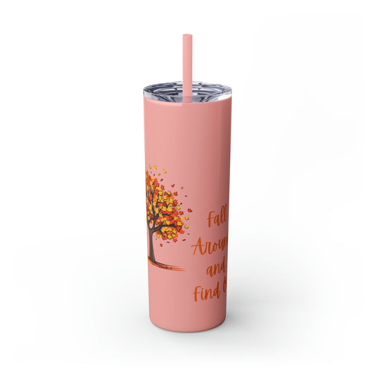 Fall Around and Find Out Skinny Tumbler with Straw, 20oz