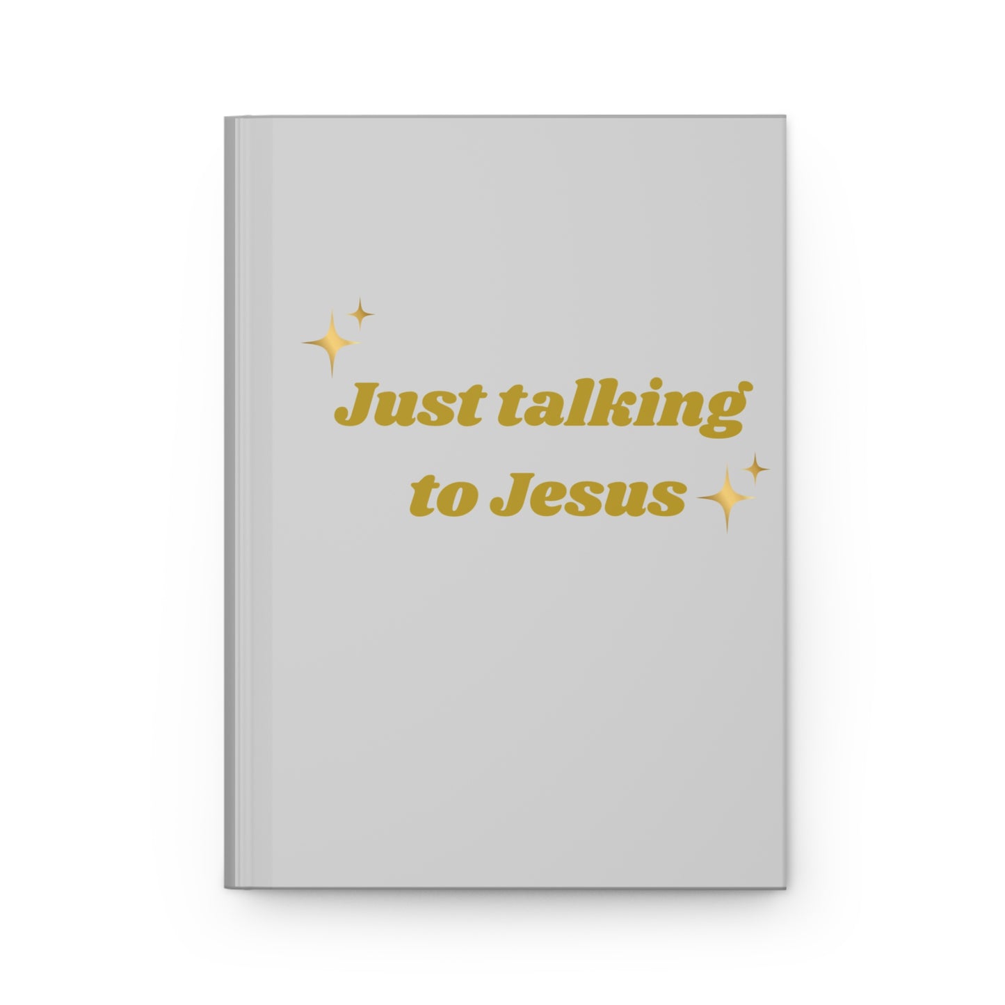 Just talking to Jesus Hardcover Journal Matte